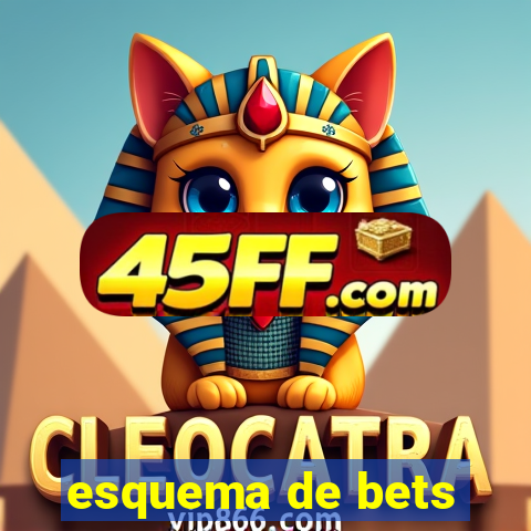esquema de bets